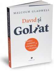 David si Goliat. Outsideri, inadaptati si arta luptei cu gigantii - Malcolm Gladwell foto