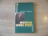 Andrei Makine - Muzica unei vieti
