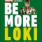 Marvel Studios Be More Loki