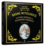 Cumpara ieftin Basme mitologice/Petre Ispirescu, Alexandru Odobescu
