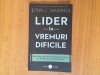 H4a LIDER IN VREMURI DIFICILE - JOHN C. MAXWELL