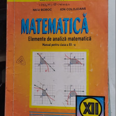 MATEMATICA ELEMENTE DE ANALIZA MATEMATICA CLASA A XII A NICU BOBOC ION COLOJOARA