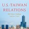 U.S.-Taiwan Relations: Will China&#039;s Challenge Lead to a Crisis?