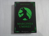 MARGINEA UMBREI - BRENT WEEKS