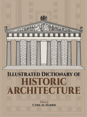Illustrated Dictionary of Historic Architecture foto