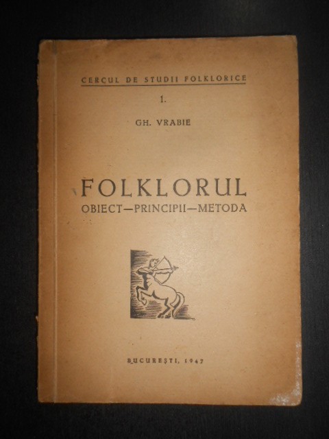 Gh. Vrabie - Folklorul. Obiect, principii, metoda (1947, cu autograf)