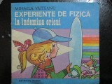 Experiente de fizica la indemana oricui Mihaela Vaiteanu