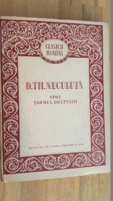 Spre tarmul dreptatii- D.Th. Neculuta foto