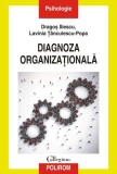Diagnoza organizationala - Dragos Iliescu, Lavinia tanculescu-Popa - Polirom