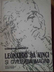 Leonardo Da Vinci Si Civilizatia Imaginii - Gheorghe Ghitescu ,303350 foto