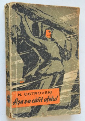 Asa s-a calit otelul - N. OSTROVSKI foto