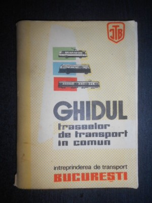 Ghidul traseelor de transport in comun. I.T.B. (1972, contine harta) foto