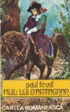 PAUL FEVAL - FIUL LUI D&#039;ARTAGNAN