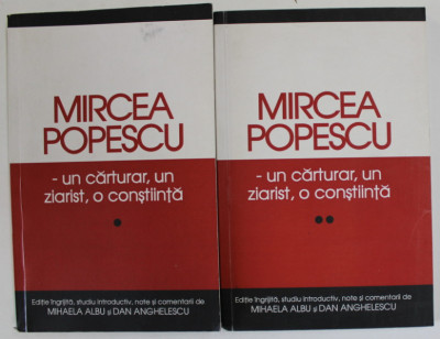 MIRCEA POPESCU - UN CARTURAR , UN ZIARIST , O CONSTIINTA , editie de MIHAELA ALBU si DAN ANGHELESCU , VOLUMELE I - II , 2013 foto