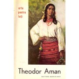 Text de B. Mosescu-Maciuca - Theodor Aman - arta pentru toti - 137381