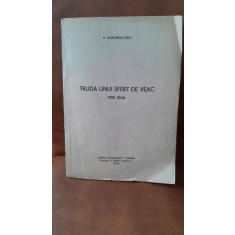 Truda unui sfert de veac 1919-1944 - N. Georgescu Tistu cu dedicatia autorului
