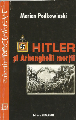 Hitler si arhanghelii mortii - Marian Podkowinski foto