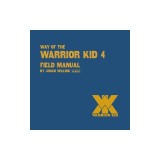 Way of the Warrior Kid 4: Field Manual