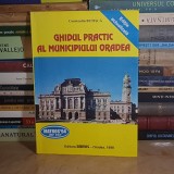 CONSTANTIN BUTISCA - GHIDUL PRACTIC AL MUNICIPIULUI ORADEA , 1998 *