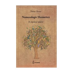 Numerologie Hermetica pe intelesul tuturor ? Naran Gheser foto
