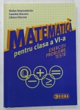 MATEMATICA PENTRU CLASA A VI - A , EXERCITII , PROBLEME , TESTE de STEFAN SMARANDACHE ... LILIANA DIACONU , 2015