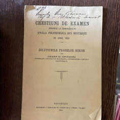 Cesar D. Orasanu Chestiuni de examen propuse la admiterea in scoala politehnica din Bucuresti in anul 1923 (cu dedicatie)
