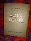 Aquaforte - E.Lovineste / carte veche, 414 pagini, an 1941