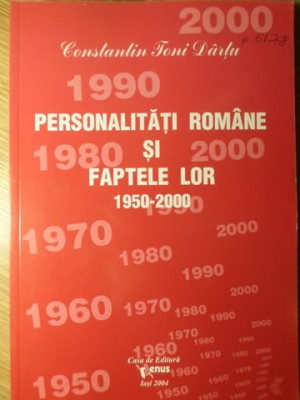 PERSONALITATI ROMANE SI FAPTELE LOR 1950-2000 VOL.IX-CONSTANTIN TONI DARTU foto
