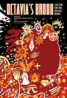 Octavia&amp;#039;s Brood: Science Fiction Stories from Social Justice Movements foto