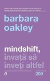 Mindshift. Invata sa inveti altfel/Barbara Oakley