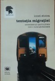 CARTEA ~ TENTATIA MIGRATIEI - IONEL STOICA, 2011