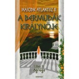 A Bermud&aacute;k kir&aacute;lynője - M&aacute;sodik Atlantisz III. - Lilian H. AgiVega