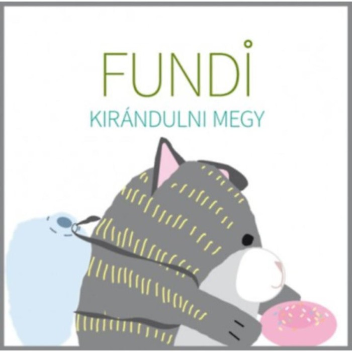 Fundi kir&aacute;ndulni megy - Ambrus Izabella