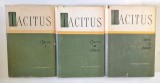 OPERE , VOLUMELE I - III de P. CORNELIUS TACITUS , 1958 - 1964 *EDITIE CARTONATA