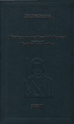 E. M. Remarque - Nimic nou pe frontul de vest * Cuibul visurilor