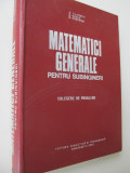 Matematici generale pentru subingineri - Culegere de prpbleme - M. Rosculet , ..