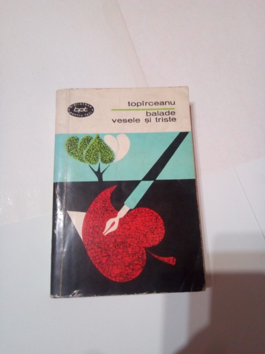 BALADE VESELE SI TRISTE SI ALTE POEZII ~ GEORGE TOPIRCEANU