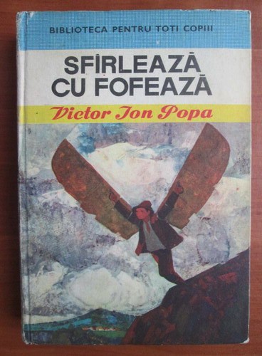 Victor Ion Popa - Sfarleaza cu Fofeaza (1974, editie cartonata)