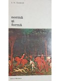 E. H. Gombrich - Norma si forma (Editia: 1981)
