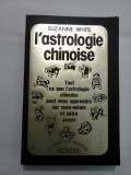 Cumpara ieftin L&#039;ASTROLOGIE CHINOISE - Suzanne WHITE