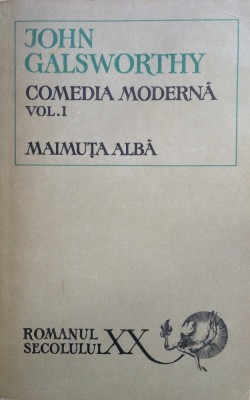 John Galsworthy - Maimuța albă ( COMEDIA MODERNĂ I ) foto