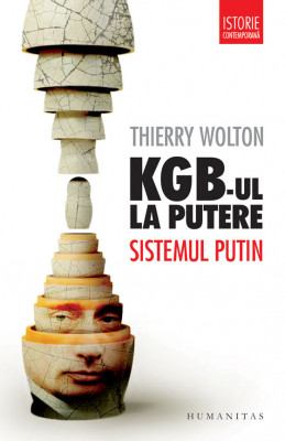 Thierry Wolton - KGB-ul la putere. Sistemul Putin foto
