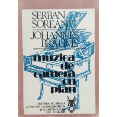 Johannes Brahms Muzica De Camera Cu Pian - Serban Soreanu , E415