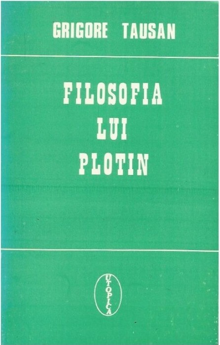 Filosofia lui Plotin &ndash; Grigore Tausan