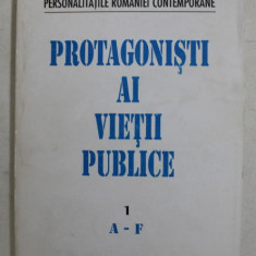 PROTAGONISTI AI VIETII PUBLICE 1 , A - F de ION PREDA , NICOLAE DUMITRU , 1994