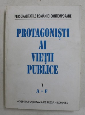 PROTAGONISTI AI VIETII PUBLICE 1 , A - F de ION PREDA , NICOLAE DUMITRU , 1994 foto