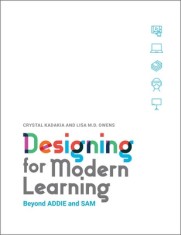 Designing for Modern Learning Beyond ADDIE and SAM