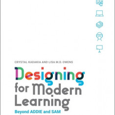 Designing for Modern Learning Beyond ADDIE and SAM