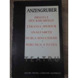TEATRU. PREOTUL DIN KIRCHFELD. TARANUL SPERJUR. ANALFABETII. DUBLA SINUCIDERE-LUDWIG ANZENGRUBER-232313