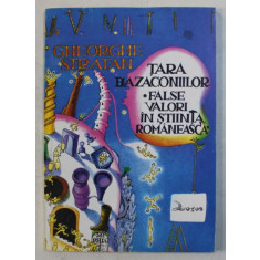 TARA BAZACONIILOR - FALSE VALORI IN STIINTA ROMANEASCA DE GHEORGHE STRATAN , 1993